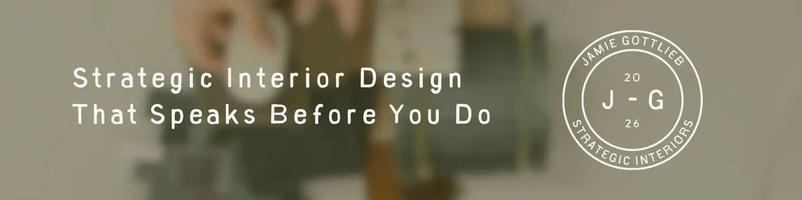 Strategic Interior Design branding banner for Jamie Gottlieb interiors
